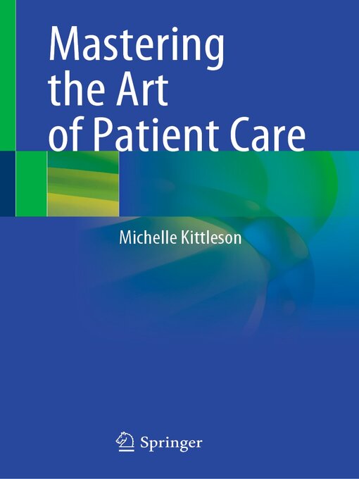 Title details for Mastering the Art of Patient Care by Michelle Kittleson - Wait list